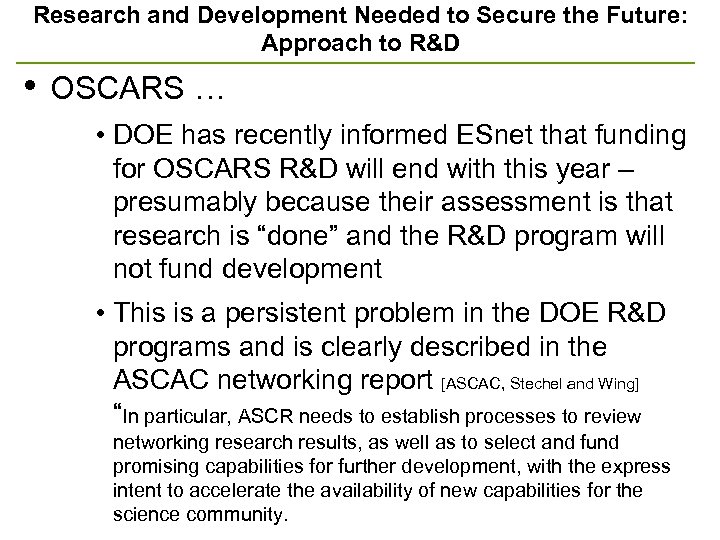 Research and Development Needed to Secure the Future: Approach to R&D • OSCARS …