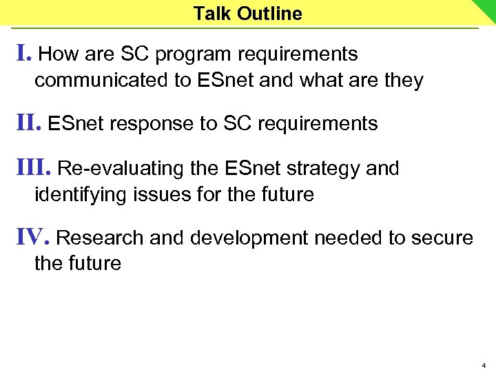Talk Outline I. How are SC program requirements communicated to ESnet and what are