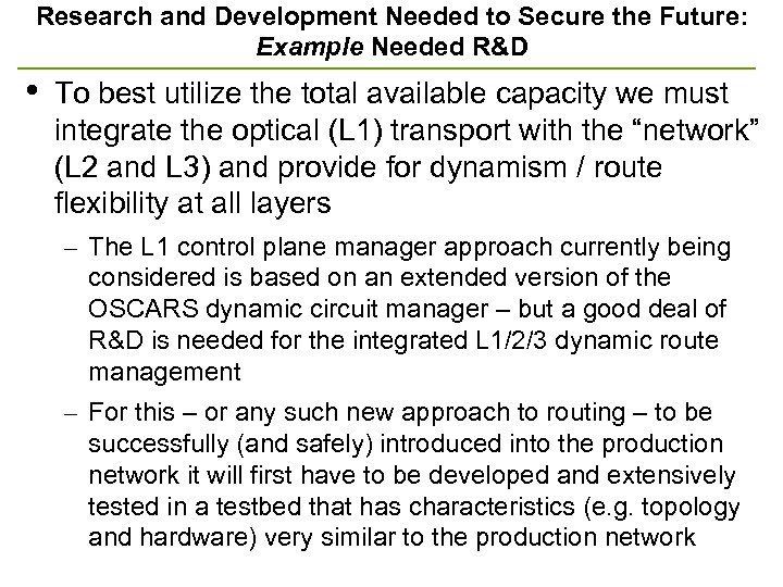 Research and Development Needed to Secure the Future: Example Needed R&D • To best