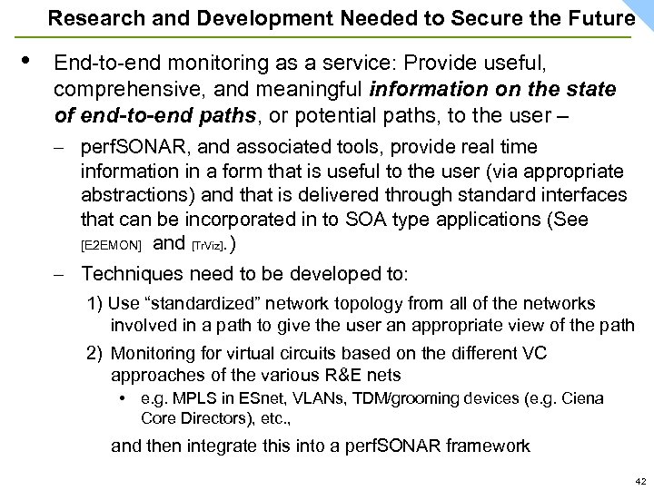 Research and Development Needed to Secure the Future • End to end monitoring as