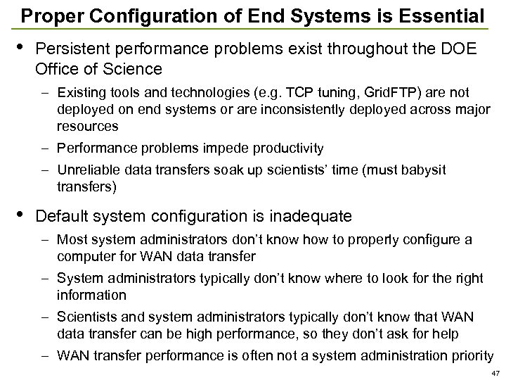 Proper Configuration of End Systems is Essential • Persistent performance problems exist throughout the