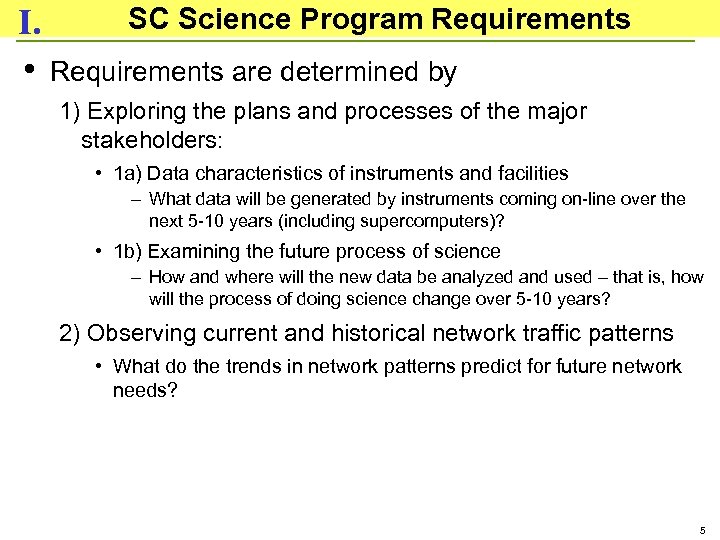 SC Science Program Requirements I. • Requirements are determined by 1) Exploring the plans