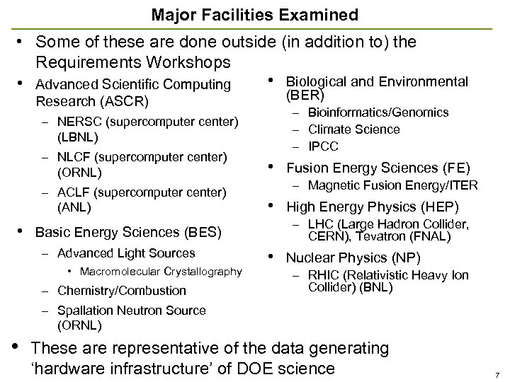 Major Facilities Examined • Some of these are done outside (in addition to) the