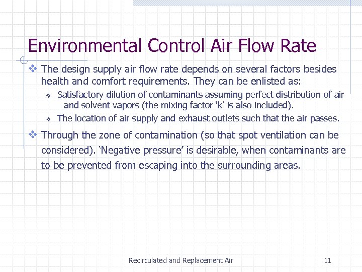 Environmental Control Air Flow Rate v The design supply air flow rate depends on