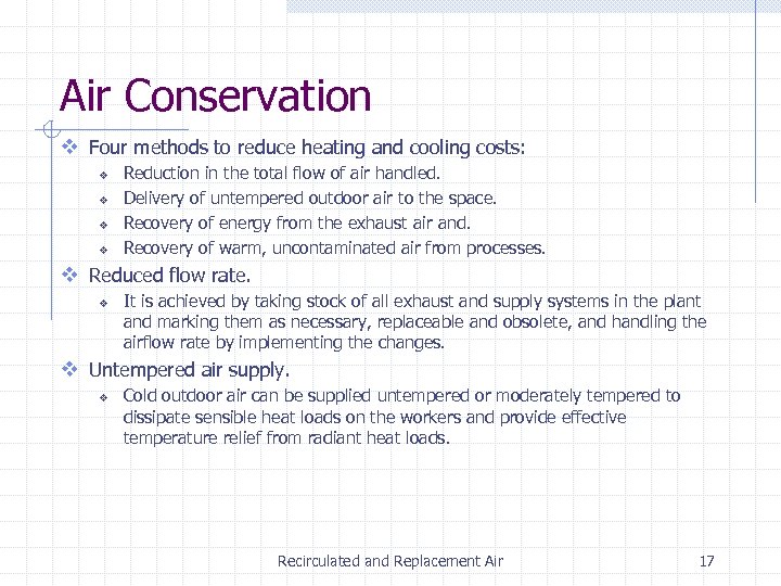 Air Conservation v Four methods to reduce heating and cooling costs: v v Reduction