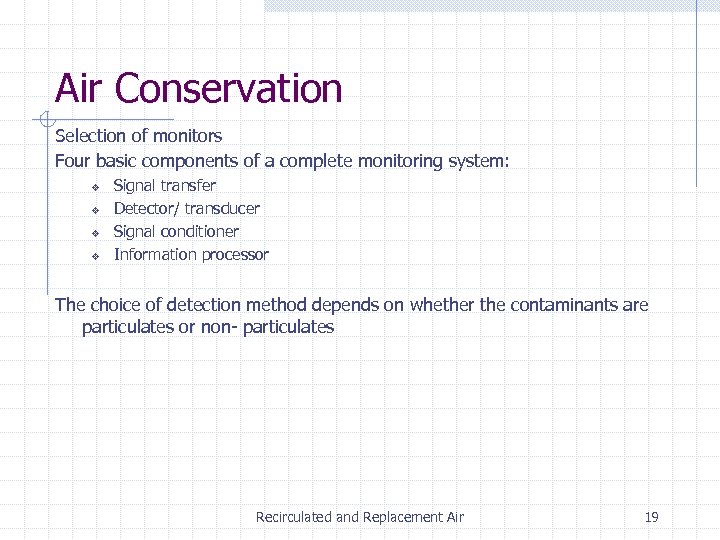 Air Conservation Selection of monitors Four basic components of a complete monitoring system: v