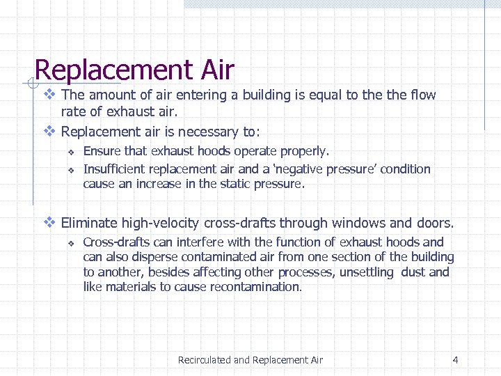 Replacement Air v The amount of air entering a building is equal to the