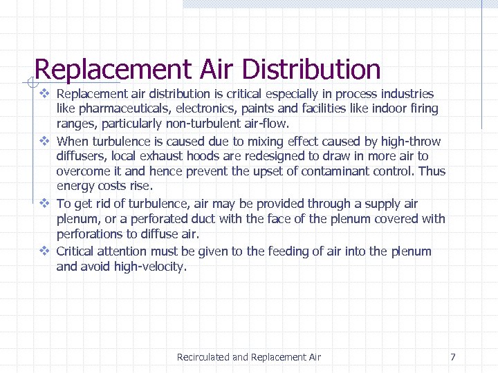 Replacement Air Distribution v Replacement air distribution is critical especially in process industries like