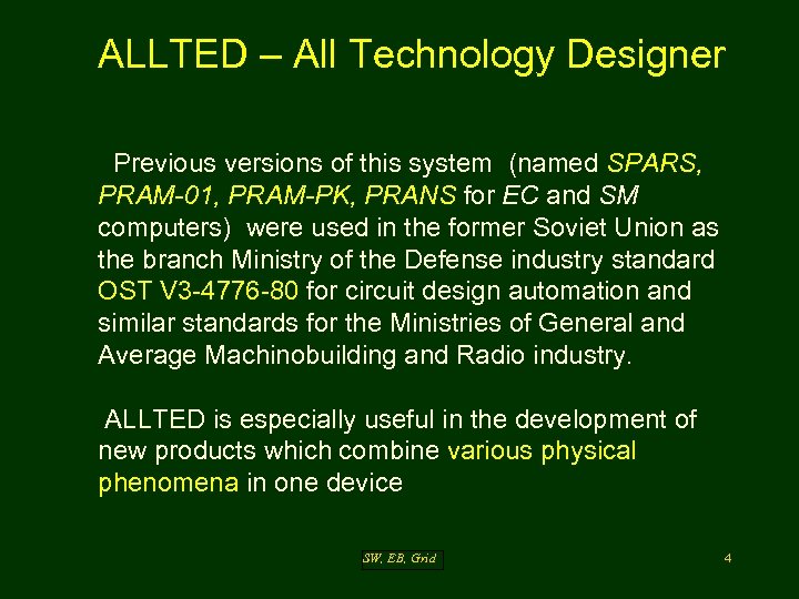 ALLTED – All Technology Designer Previous versions of this system (named SPARS, PRAM-01, PRAM-PK,