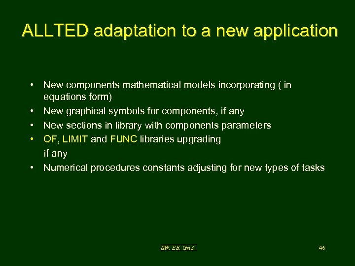 ALLTED adaptation to a new application • New components mathematical models incorporating ( in