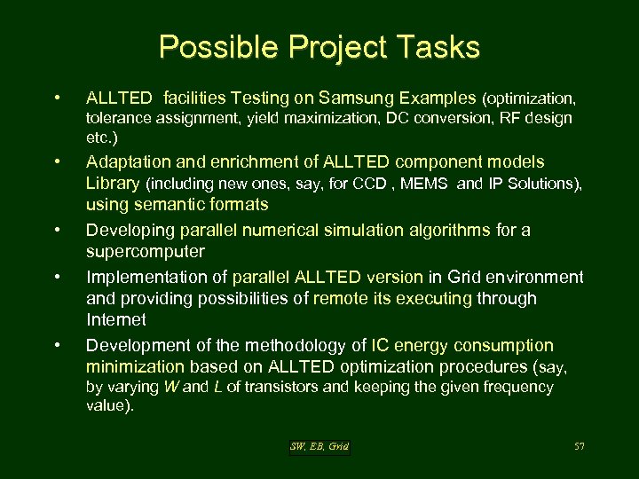Possible Project Tasks • ALLTED facilities Testing on Samsung Examples (optimization, tolerance assignment, yield