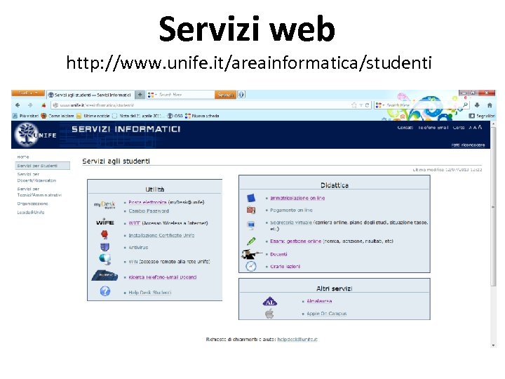 Servizi web http: //www. unife. it/areainformatica/studenti 