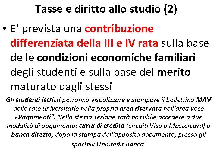 Tasse e diritto allo studio (2) • E' prevista una contribuzione differenziata della III