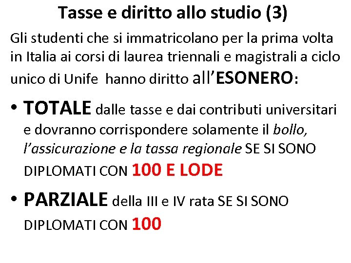 Tasse e diritto allo studio (3) Gli studenti che si immatricolano per la prima
