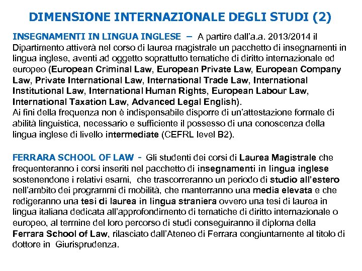 DIMENSIONE INTERNAZIONALE DEGLI STUDI (2) INSEGNAMENTI IN LINGUA INGLESE – A partire dall’a. a.