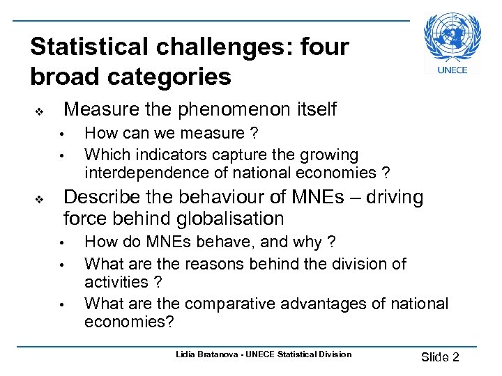 Statistical challenges: four broad categories v Measure the phenomenon itself • • v How