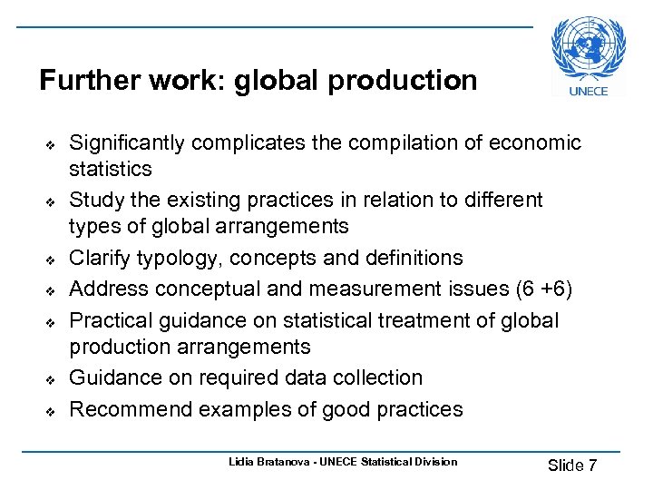 Further work: global production v v v v Significantly complicates the compilation of economic