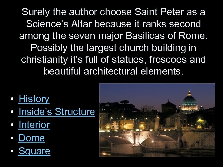 Surely the author choose Saint Peter as a Science’s Altar because it ranks second
