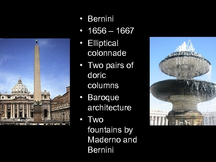  • Bernini • 1656 – 1667 • Elliptical colonnade • Two pairs of