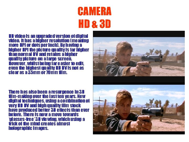 CAMERA HD & 3 D HD video is an upgraded version of digital video.