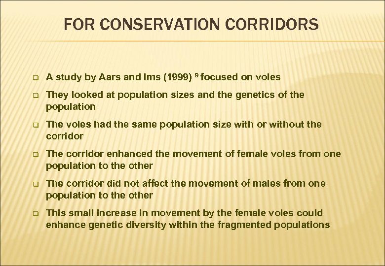 FOR CONSERVATION CORRIDORS q A study by Aars and Ims (1999) 9 focused on