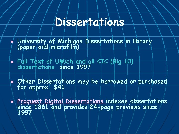 Dissertations n University of Michigan Dissertations in library (paper and microfilm) n Full Text