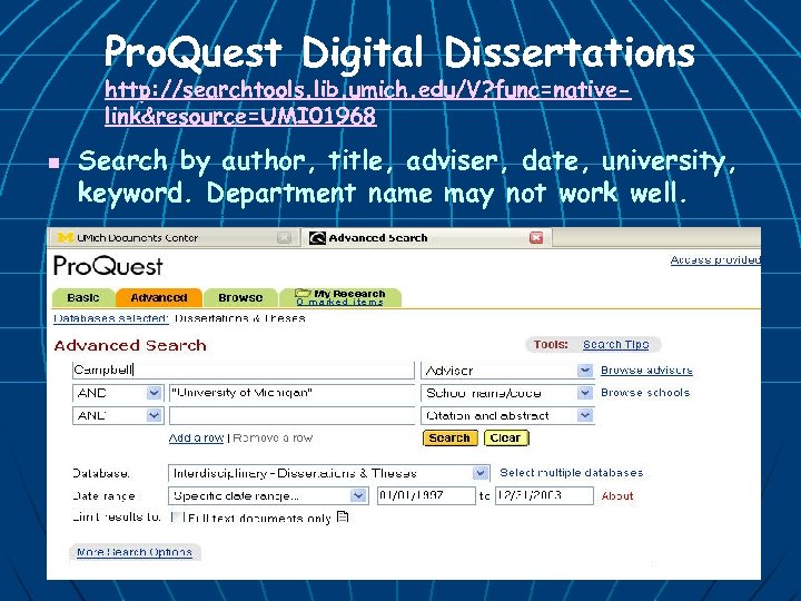 Pro. Quest Digital Dissertations http: //searchtools. lib. umich. edu/V? func=nativelink&resource=UMI 01968 n Search by