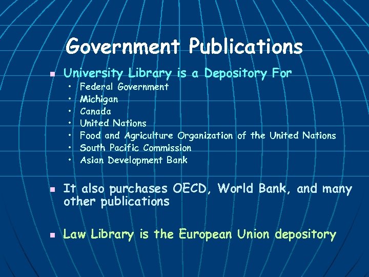 Government Publications n University Library is a Depository For • • n n Federal