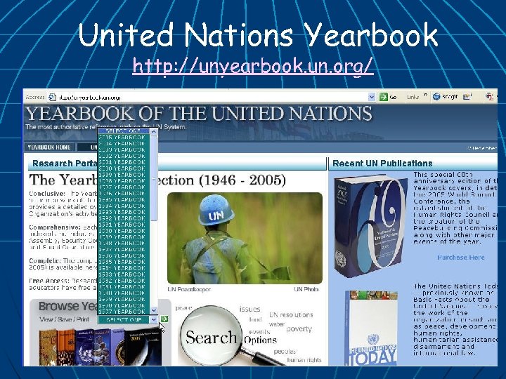 United Nations Yearbook http: //unyearbook. un. org/ Excellent summary of UN actions in a