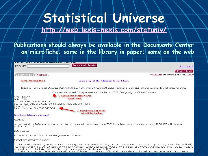 Statistical Universe http: //web. lexis-nexis. com/statuniv/ Publications should always be available in the Documents