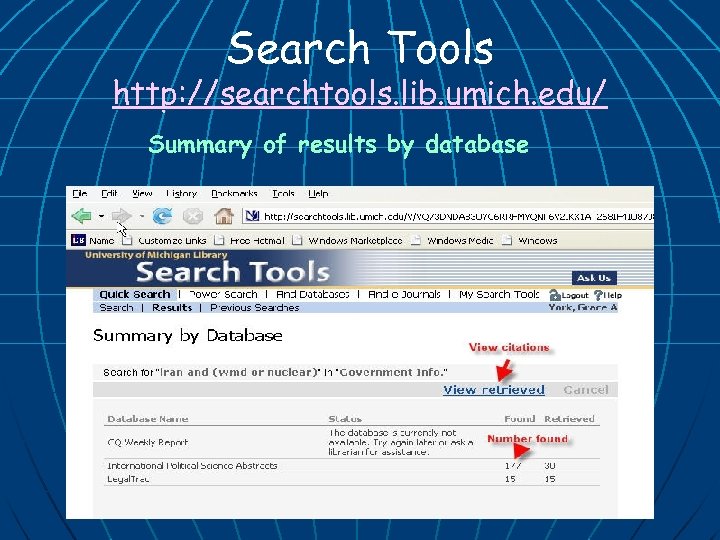 Search Tools http: //searchtools. lib. umich. edu/ Summary of results by database 