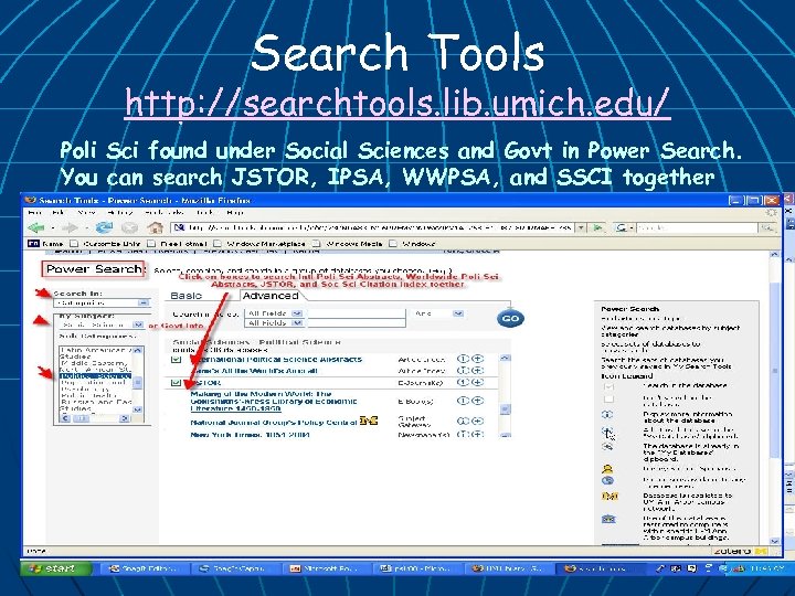 Search Tools http: //searchtools. lib. umich. edu/ Poli Sci found under Social Sciences and