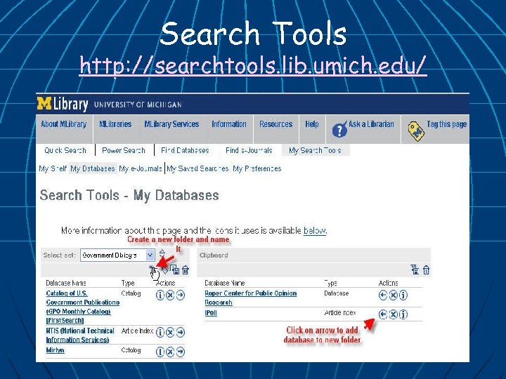 Search Tools http: //searchtools. lib. umich. edu/ Create a folder and add the title