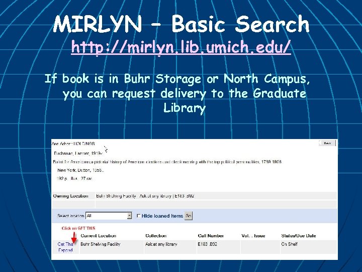 MIRLYN – Basic Search http: //mirlyn. lib. umich. edu/ If book is in Buhr