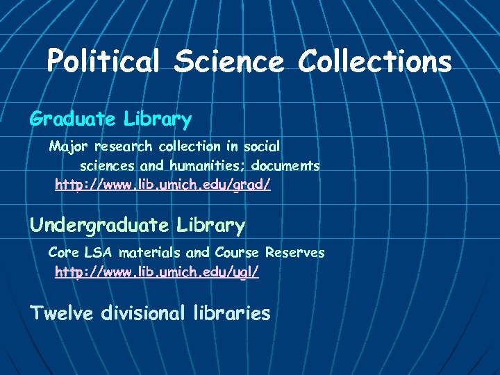 Political Science Collections Graduate Library Major research collection in social sciences and humanities; documents