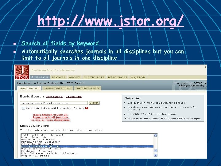 http: //www. jstor. org/ n n Search all fields by keyword Automatically searches journals