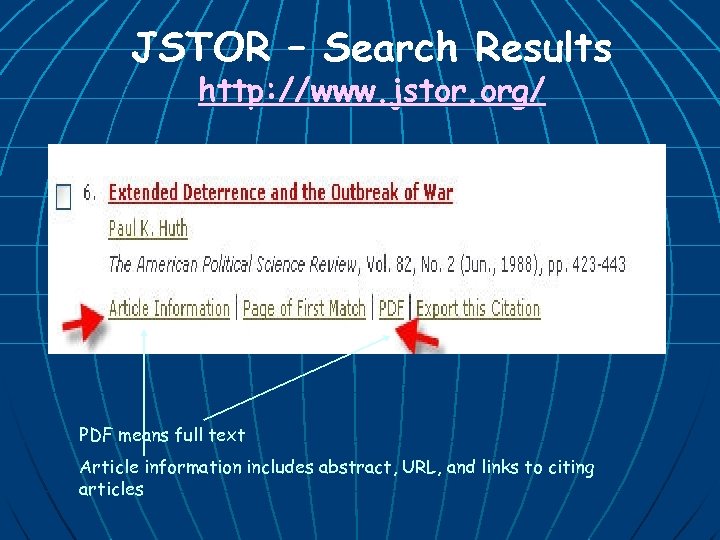 JSTOR – Search Results http: //www. jstor. org/ PDF means full text Article information