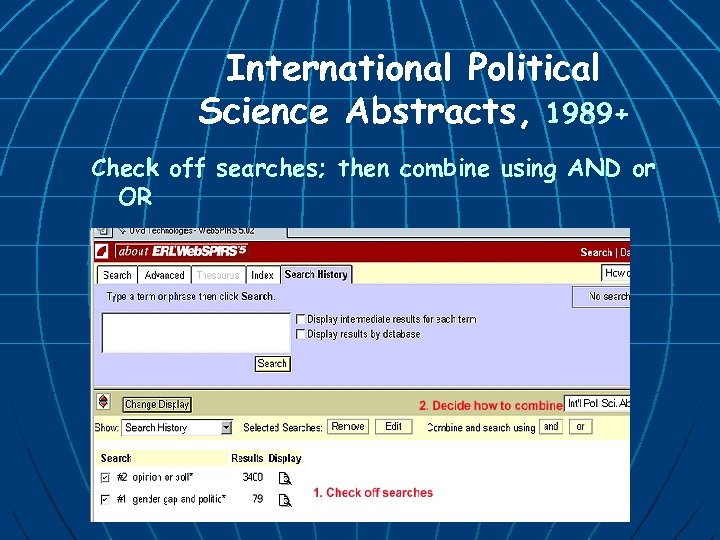 International Political Science Abstracts, 1989+ Check off searches; then combine using AND or OR
