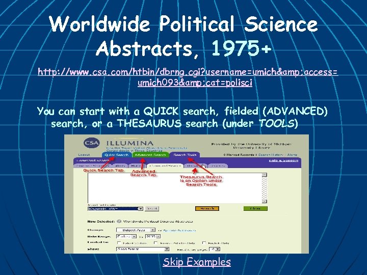 Worldwide Political Science Abstracts, 1975+ http: //www. csa. com/htbin/dbrng. cgi? username=umich& access= umich 093&