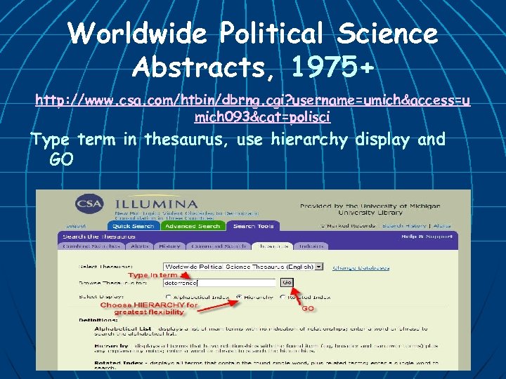 Worldwide Political Science Abstracts, 1975+ http: //www. csa. com/htbin/dbrng. cgi? username=umich&access=u mich 093&cat=polisci Type