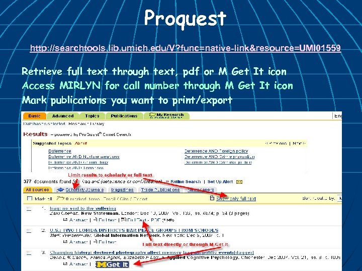 Proquest http: //searchtools. lib. umich. edu/V? func=native-link&resource=UMI 01559 Retrieve full text through text, pdf