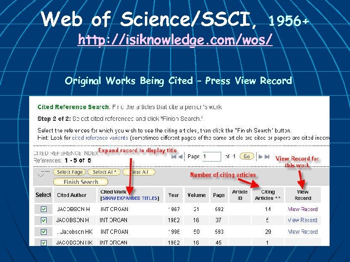 Web of Science/SSCI, 1956+ http: //isiknowledge. com/wos/ Original Works Being Cited – Press View