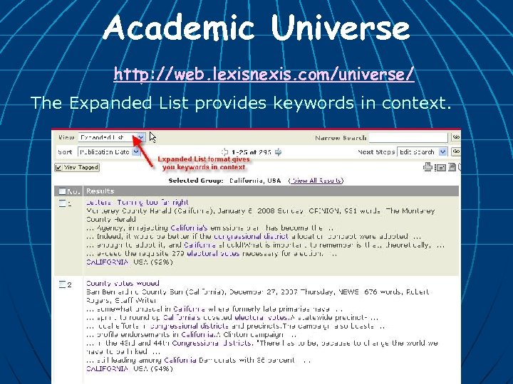 Academic Universe http: //web. lexisnexis. com/universe/ The Expanded List provides keywords in context. 