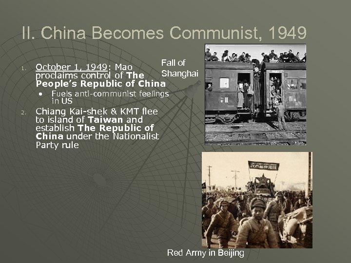 II. China Becomes Communist, 1949 1. Fall of October 1, 1949: Mao Shanghai proclaims