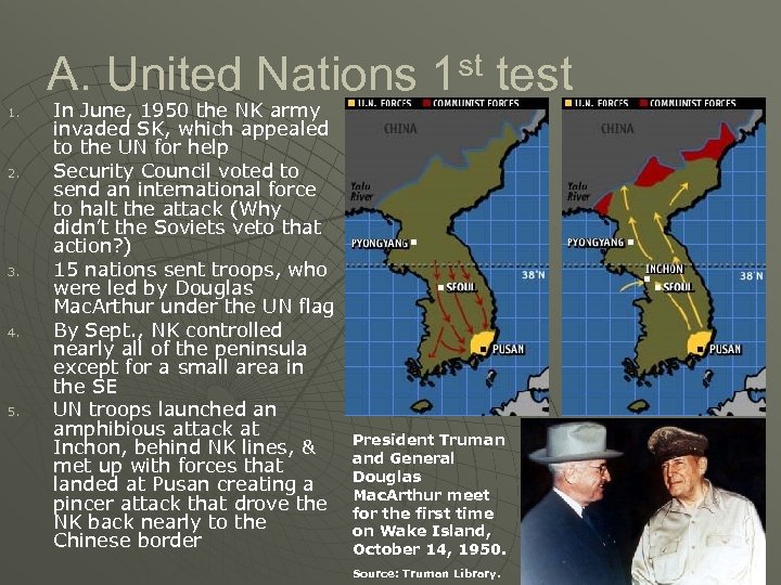 A. United Nations 1 st test 1. 2. 3. 4. 5. In June, 1950