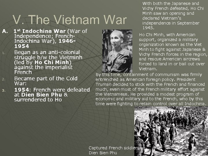 V. The Vietnam War A. 1 st Indochina War (War of Independence; French. Indochina