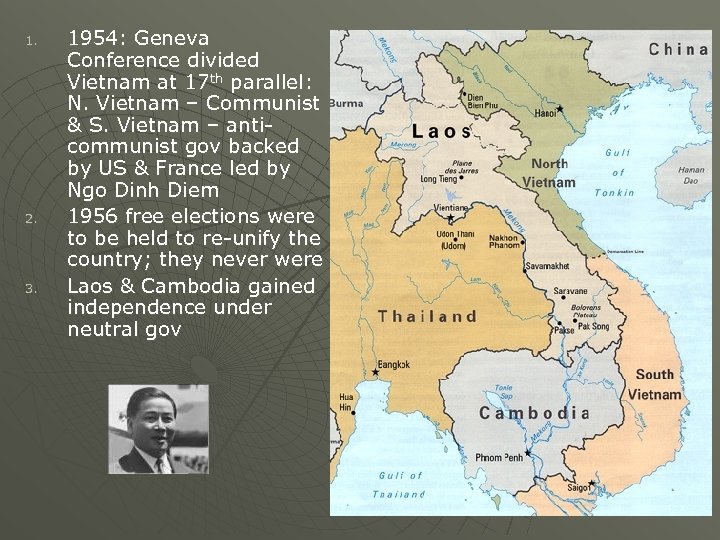 1. 2. 3. 1954: Geneva Conference divided Vietnam at 17 th parallel: N. Vietnam