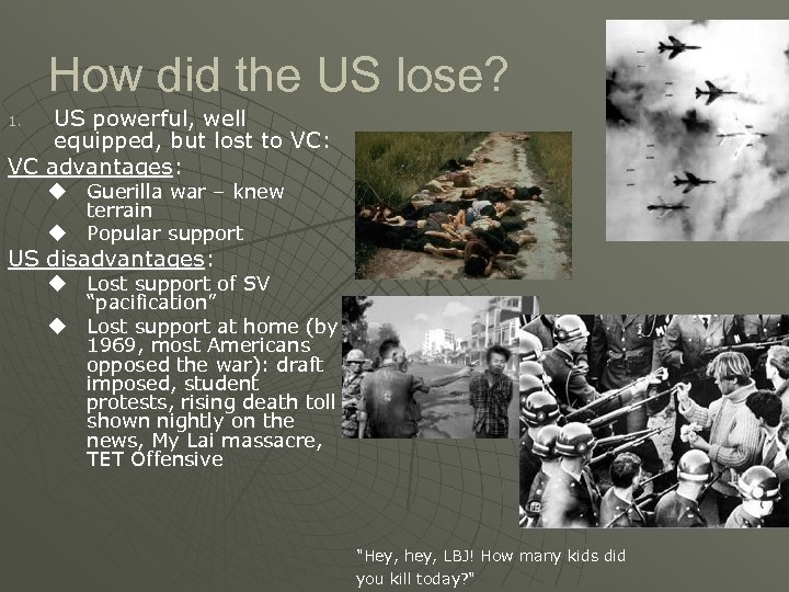 How did the US lose? US powerful, well equipped, but lost to VC: VC