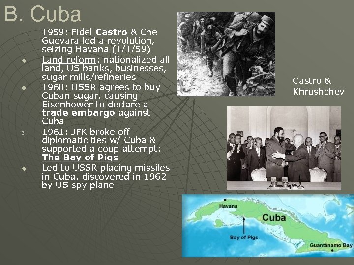 B. Cuba 1. u u 3. u 1959: Fidel Castro & Che Guevara led