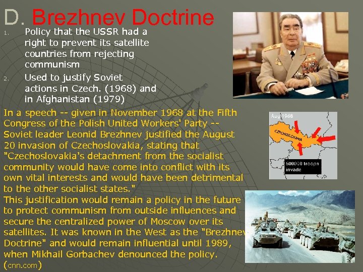 D. Brezhnev Doctrine Policy that the USSR had a 1. right to prevent its